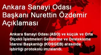 Ankara Sanayi Odası Başkanı Nurettin Özdemir Açıklaması