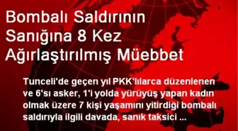 Bombalı Saldırının Sanığına 8 Kez Ağırlaştırılmış Müebbet