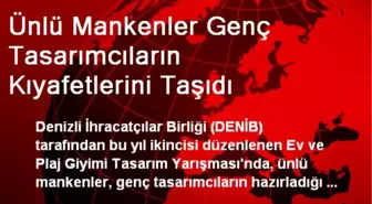 Ünlü Mankenler Genç Tasarımcıların Kıyafetlerini Taşıdı