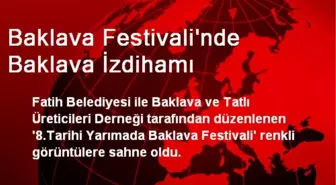 Baklava Festivali'nde Baklava İzdihamı