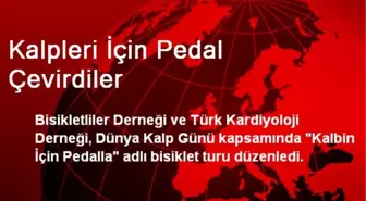 Kalpleri İçin Pedal Çevirdiler