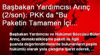 Başbakan Yardımcısı Arınç (2/son): PKK da 'Bu Paketin Tamamen İçi Boştur' Diyor