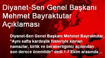 Diyanet-Sen Genel Başkanı Mehmet Bayraktutar Açıklaması