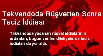 Tekvandoda Rüşvetten Sonra Taciz İddiası