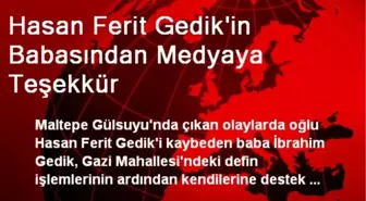 Hasan Ferit Gedik'in Babasından Medyaya Teşekkür