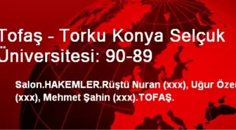 Tofaş – Torku Konya Selçuk Üniversitesi: 90-89