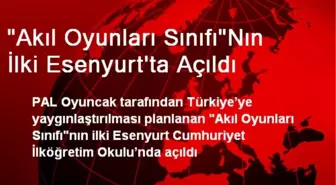 'Akıl Oyunları Sınıfı'Nın İlki Esenyurt'ta Açıldı