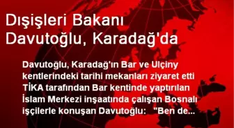 Dışişleri Bakanı Davutoğlu, Karadağ'da