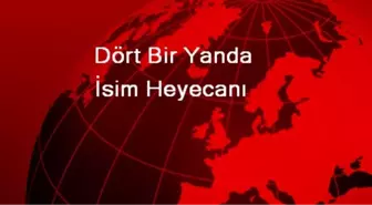 Dört Bir Yanda İsim Heyecanı