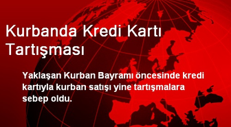 Kurbanda Kredi Kartı Tartışması