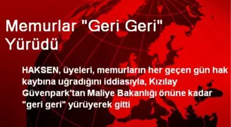 Memurlar 'Geri Geri' Yürüdü