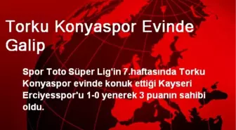 Torku Konyaspor Evinde Galip