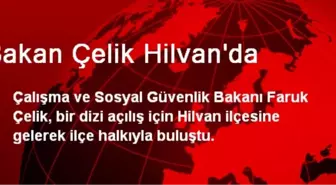 Bakan Çelik Hilvan'da