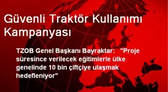 'Güvenli Traktör Kullanımı Projesi' Hazırlanıyor