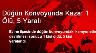 Düğün Konvoyunda Kaza: 1 Ölü, 5 Yaralı