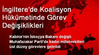 İngiltere'de Koalisyon Hükümetinde Görev Değişiklikleri