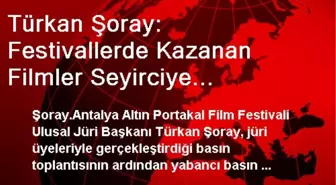 Türkan Şoray: Festivallerde Kazanan Filmler Seyirciye Ulaşamıyor (2)