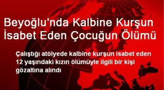 Beyoğlu'nda Kalbine Kurşun İsabet Eden Çocuğun Ölümü