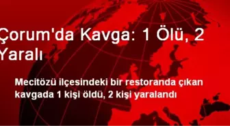 Çorum'da Kavga: 1 Ölü, 2 Yaralı