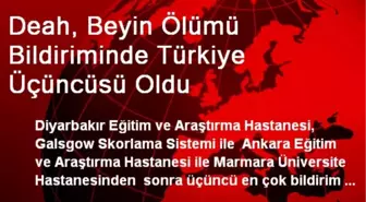 Deah, Beyin Ölümü Bildiriminde Türkiye Üçüncüsü Oldu