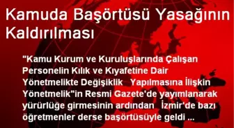 Kamuda Başörtüsü Yasağının Kaldırılması