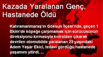 Kazada Yaralanan Genç, Hastanede Öldü