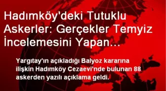 Hadımköy'deki Tutuklu Askerler: Gerçekler Temyiz İncelemesini Yapan Yargıçlarca da Gözardı Edildi