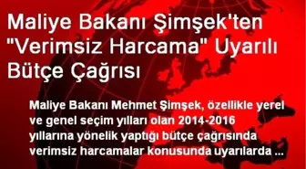 Maliye Bakanı Şimşek'ten 'Verimsiz Harcama' Uyarılı Bütçe Çağrısı