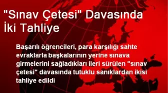 Sınav Çetesi Davasında İki Tahliye