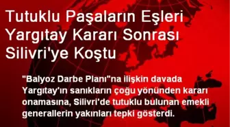 Tutuklu Paşaların Eşleri Yargıtay Kararı Sonrası Silivri'ye Koştu