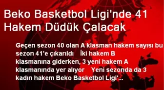 Beko Basketbol Ligi'nde 41 Hakem Düdük Çalacak