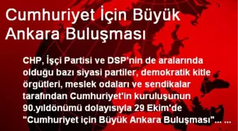 Cumhuriyet İçin Büyük Ankara Buluşması