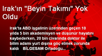 Irak'ın 'Beyin Takımı' Yok Oldu