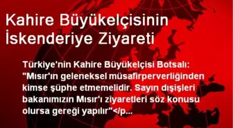 Kahire Büyükelçisinin İskenderiye Ziyareti