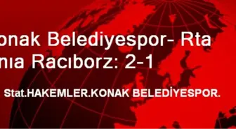 Konak Belediyespor- Rta Unıa Racıborz: 2-1