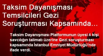 Taksim Dayanışması Temsilcileri Gezi Soruşturması Kapsamında İfade Verdi