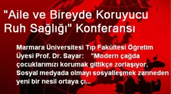 'Aile ve Bireyde Koruyucu Ruh Sağlığı' Konferansı