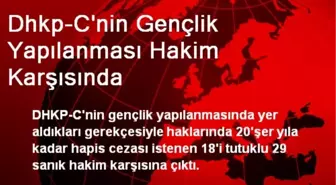 Dhkp-C'nin Gençlik Yapılanması Hakim Karşısında