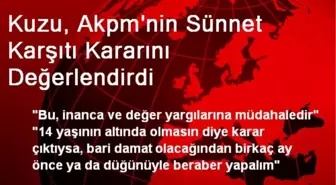 Kuzu, Akpm'nin Sünnet Karşıtı Kararını Değerlendirdi