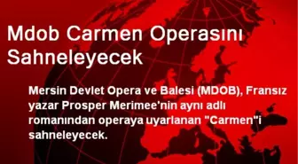 Mdob Carmen Operasını Sahneleyecek