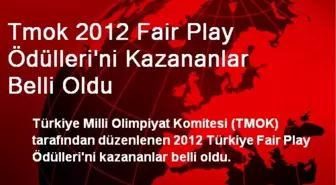 Tmok 2012 Fair Play Ödülleri'ni Kazananlar Belli Oldu