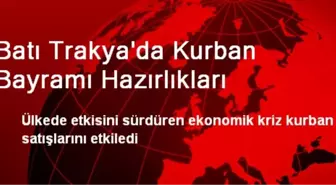 Batı Trakya'da Kurban Bayramı Hazırlıkları