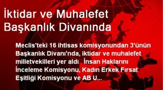 İktidar ve Muhalefet Başkanlık Divanında