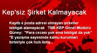 Kep'siz Şirket Kalmayacak