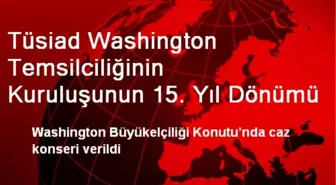 Tüsiad Washington Temsilciliğinin Kuruluşunun 15. Yıl Dönümü