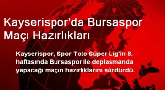 Kayserispor'da Bursaspor Maçı Hazırlıkları