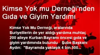 Kimse Yok mu Derneği'nden Gıda ve Giyim Yardımı