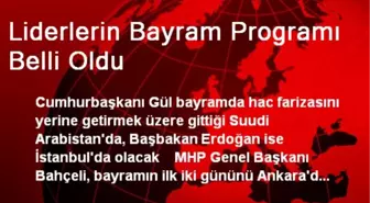 Liderlerin Bayram Programı Belli Oldu