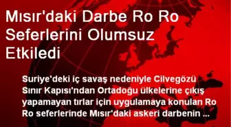 Mısır'daki Darbe Ro Ro Seferlerini Olumsuz Etkiledi