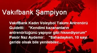 Vakıfbank Şampiyon